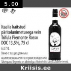 Allahindlus - Itaalia kaitstud
päritolunimetusega vein
Trifula Piemonte Rosso
DOC 13,5% 0,75 cl