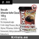 Allahindlus - Nescafe
lahustuv kohv Classic
100 g