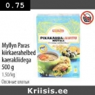 Allahindlus - Myllyn Paras
kiirkaerahelbed
kaerakliidega 500 g