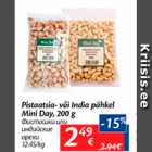 Allahindlus - Pistaatsia- või India pähkel Mini Day, 200 g