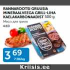 RANNAROOTSI GRUUSIA MINERAALVEEGA GRILL-LIHA KAELAKARBONAADIST 500 G