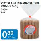 VIKSTAL AHJUPIIMAMAITSELISED VAHVLID 240 G