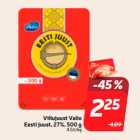 Viilujuust Valio
Eesti juust, 27%, 500 g