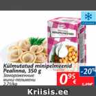 Allahindlus - Külmutatud minipelmeenid Pealinna, 350 g