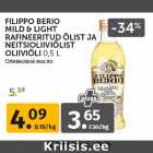 Allahindlus - FILIPPO BERIO
MILD & LIGHT
RAFINEERITUD ÕLIST JA
NEITSIOLIIVIÕLIST
OLIIVIÕLI 0,5 L