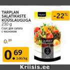 Allahindlus - TARPLAN
SALATIKASTE
KÜÜSLAUGUGA
230 g