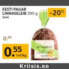 Allahindlus - EESTI PAGAR
LINNASELEIB 390 g