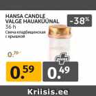 Allahindlus - HANSA CANDLE
VALGE HAUAKÜÜNAL
36 h