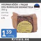 HIIUMA KÖÖK + PAGAR HIIU RUKKILEIB SEEMNETEGA 350 G