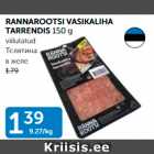 RANNAROOTSI VASIKALIHA TARRENDIS 150 G