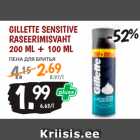 Allahindlus - GILLETTE SENSITIVE
RASEERIMISVAHT
200 ML + 100 ML