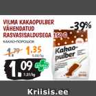 Allahindlus - VILMA KAKAOPULBER
VÄHENDATUD
RASVASISALDUSEGA 150 G