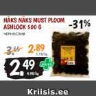 Allahindlus - NÄKS NÄKS MUST PLOOM
ASHLOCK 500 G