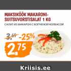 Allahindlus - MAKSIKÖÖK MAKARONISUITSUVORSTISALAT
1 KG