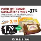 Allahindlus - PREMIA ERITI RAMMUS
KOOREJÄÄTIS 1 L /480 G