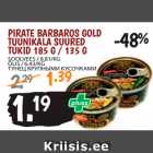 Allahindlus - PIRATE BARBAROS GOLD
TUUNIKALA SUURED TÜKID 185 G / 135 G