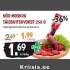 Allahindlus - NÕO MOSKVA
TÄISSUITSUVORST 250 G