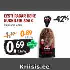 Allahindlus - EESTI PAGAR REHE
RUKKILEIB 800 G