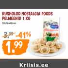 Allahindlus - RUSHOLOD NOSTALGIA FOODS
PELMEENID 1 KG