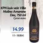 Alkohol - KPN kuiv vein Villa Molino Amarone Doc, 750 ml