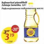 Allahindlus - Rafinееritud рäevalilleõli Zolotaja Semetška, 1,8 l