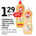 Nõudepesuvahend
Gold
Care Coconut
Milk või
Lemon