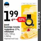 Juust
Kuninga Gouda
Argipäeva 27%,
viilutatud