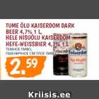 TUME ÕLU KAISERDOM DARK
BEER 4,7% 1 L,
HELE NISUÕLU KAISERDOM
HEFE-WEISSBIER 4,7% 1 L