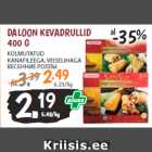 Allahindlus - DALOON KEVADRULLID
400 G