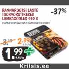 Allahindlus - RANNAROOTSI LASTE 
TOORVORSTIKESED 
LAMBASOOLES 450 G 