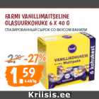 Allahindlus - FARMI VANILLIMAITSELINE 
GLASUURKOHUKE 6 X 40 G 