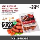 Allahindlus - MAKS & MOORITS 
MAITSELT MAHEDAD 
GRILLVORSTID 900 G