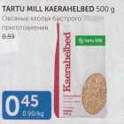 TARTU MILL KAERAHELBED 500 G