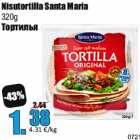 Allahindlus - Nisutortilla Santa Maria
320g
