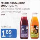 FRUUTI ORGAANILINE SMUUTI 250 ML