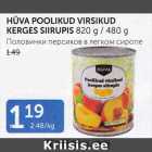 HÜVA POOLIKUD VIRSIKUD KERGES SIIRUPIS