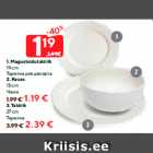 1. Magustoidutaldrik
19 cm - 1,19€; 2. Kauss
15 cm - 1,19€; 3. Taldrik
27 cm - 2,39€