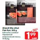 Allahindlus - Atlandi lõhe viilud
Fish Port, 100 g

