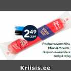 Poolsuitsuvorst Viru,
Maks & Moorits ;

500 g