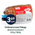 Delikatessrulaad Tallegg;

500 g