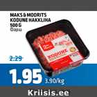 Allahindlus - MAKS & MOORITS KODUNE HAKKLIHA 500 G