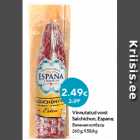 Vinnutatud vorst
Salchichon, Espana;

260 g; 9.58/kg