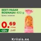 Allahindlus - EESTI PAGAR
ROSINASAI 400 g