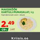 Allahindlus - MAKSIKÖÖK
KARTULI-MUNASALAT, kg