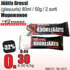 Allahindlus - Jäätis Grossi
80ml / 50g / 2 sorti