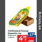 Vahvlikompvek Krasnaja
Shapochka, 1 kg
