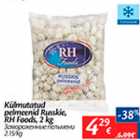 Allahindlus - Külmutatud pelmeenid Russkie, RH Foods, 2 kg