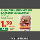 Allahindlus - LUHA GRILLITUD KEBABI LAASTUD VEISELIHAST 200 g