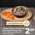 Allahindlus - Oasalat, 250 g ja croissant singi
ja juustuga Mantinga, 135 g
