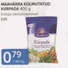 MAAHÄRRA KÜLMUTATUD KIIRPADA 400 G